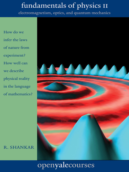 Title details for Fundamentals of Physics II by R. Shankar - Wait list